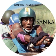 RAMSTEK | BANOU | KANAÏ - Sanka