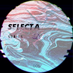 SelectA Series 006 w/SelectA Collective