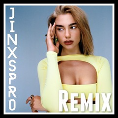 Dua Lipa - Don't Start Now [JINXSPR0 Remix]