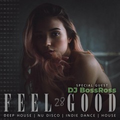 Feel Good - 028 2 Hour Deep House Set Guest DJ BossRoss 2020 #VFG28