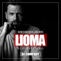 Konstantinos Argiros - Lioma (DJ Giorgos Remix)