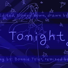 Tonight meme 「 slowed down + edited 」