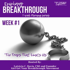 Epiphany Breakthrough Series: The Traps That Limit Us