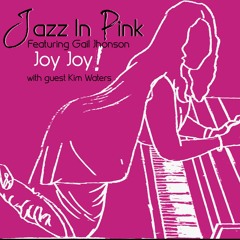 Jazz In Pink Featuring Gail Jhonson - Joy Joy!
