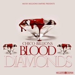 Blood Diamonds - Chico Billions