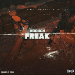 Freak-NDough(Prod.Fre$co)IG:OFFICIALNDOUGH