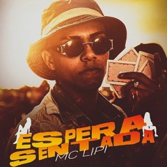 MC Lipi - Lembra dos Menor Rale Part. 2 / Espera Sentada (DJ Oreia)