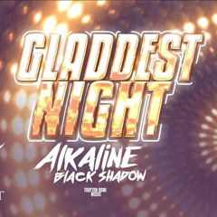 Alkaline - Gladdest Night