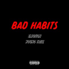 Bad Habits Ft. Young Trill