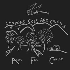 Amps For Christ - Miss You Mother (from Canyons Cars And Crows LP)