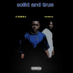 solid & true x dollahz x weno