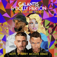 Galantis & Dolly Parton - Faith feat. Mr. Probz(Moti & Terry McLove Remix)