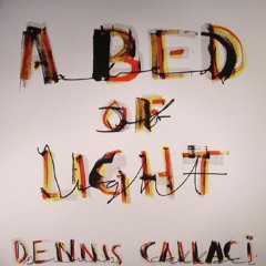 Dennis Callaci - Arc Of A Diver (from A Bed Of Light LP)