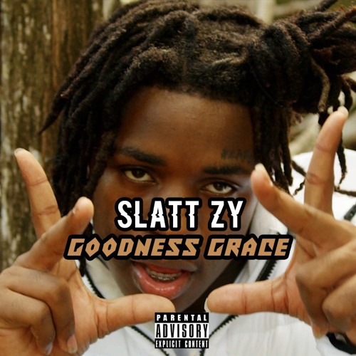 Slatt Zy - Goodness Grace (Audio)