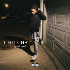 Chit Chat (prod byte)