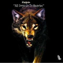 AAG Pain - All Dogs Go To Heaven (Prod By TnTXD)