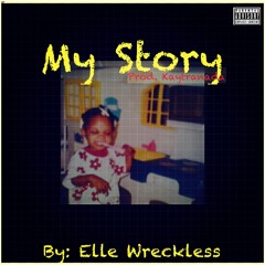 Elle Wreckless - My Story (prod. Kaytranada)