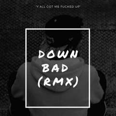 Justin Davey - Down Bad (RMX)