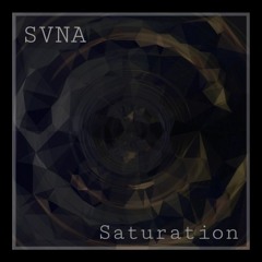 SVNA - Saturation  ( WillCall Remix )