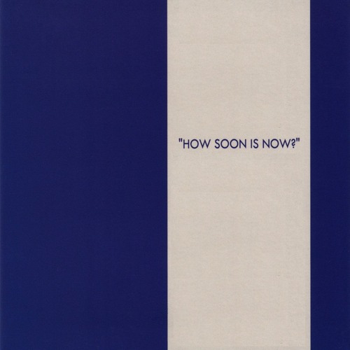 How Soon Is Now? (Edit)