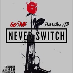 SG5IVE Ft. DuffleBagJB - Never Switch
