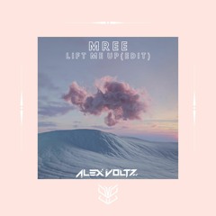 Mree - Lift Me Up (Alex Voltz Edit)