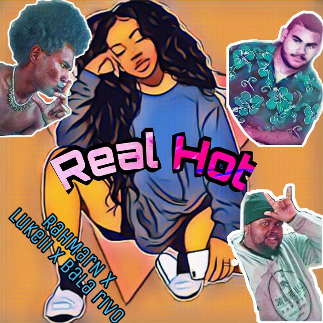 Stream Real Hot - Rahmarn ft Lukeii & Bala Rivo by Brothers Production ...