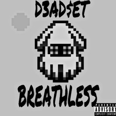 D3AD$ET-BREATHLESS (prod.GE6)