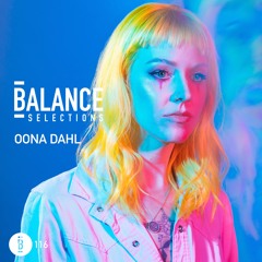 Balance Selections 116: Öona Dahl