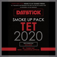 [SMOKE UP PACK] TET 2020 - DJ DatStick | 2020