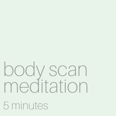 Body Scan Meditation 5 Minutes