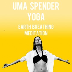 Earth Breathing - Uma Spender Yoga