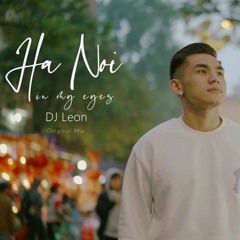 DJ Leon - Ha Noi In My Eyes ( Original Mix )