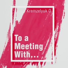To a Meeting With
