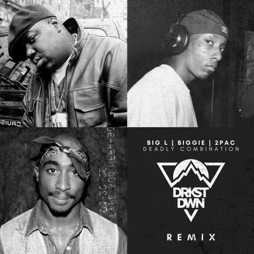 Stream Tupac Ft Notorious B I G Big L Deadly Combination DRKST DWN 