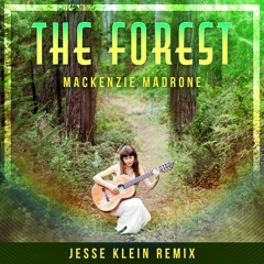 Mackenzie Madrone feat. Jesse Klein - The Forest (Jesse Klein Remix)