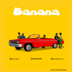 Banana (Feat. Kivumbi King & Kevin Skaa)