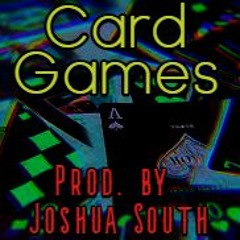 Card Games (Prod. by Joshua South)  For Sale (Instrumental)