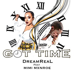 DreamReal feat Mimi Mxnroe - Got Time