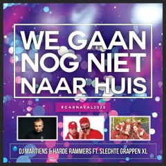 DJ Martiens & Harde Rammer FT. Slechte Grappen XL - We Gaan Nog Niet Naar Huis