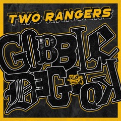TWO RANGERS - GOBBLEDEGOOK (OUT NOW ON BANDCAMP!)