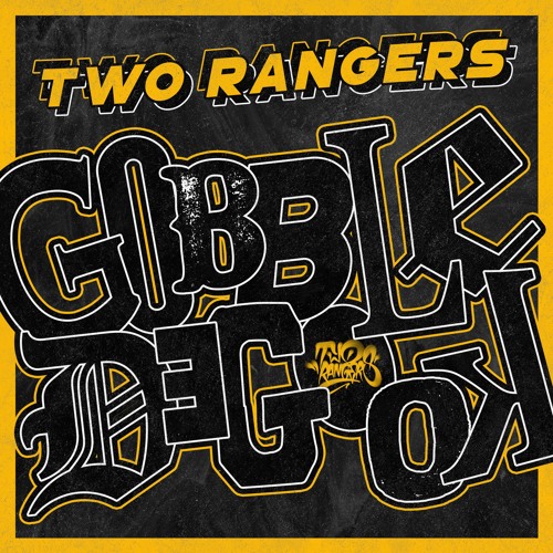 TWO RANGERS - GOBBLEDEGOOK (OUT NOW ON BANDCAMP!)