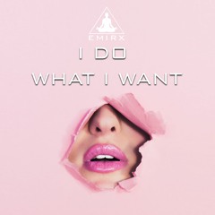 EMIRX - I Do What I Want