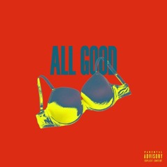 ALL GOOD ft. Will Wildfire