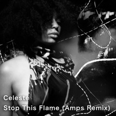 Celeste - Stop This Flame (Amps Remix)