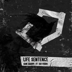 Sam Sharpe Ft Kid Vishis - Life Sentence ( Produced By Sam Sharpe )