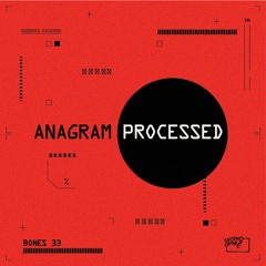 Bones 33 - Anagram Processed