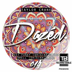 TB Premiere: Taylor Crane - Get Funkyy [Dazed]