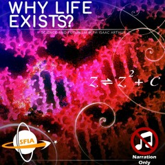 Why Life Exists (Narration Only)