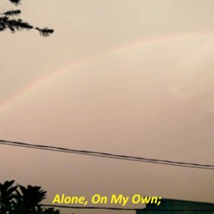 Alone, on My Own